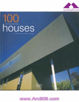 100 of the Worlds best houses Catherine Slessor part 1