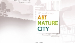 «هنر، طبیعت، شهر»؛ همایش هشتم کارگاه مطالعات عالی پدیدارشناسی منظر شهری