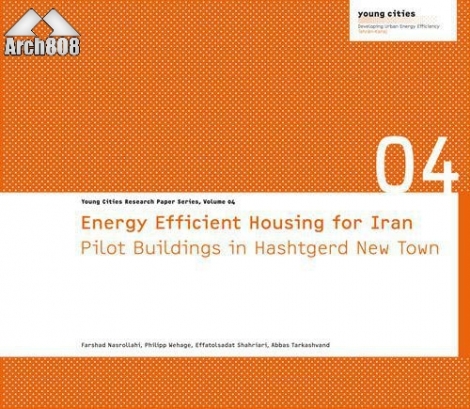 Energy Efficient Housing for Iran: Pilot Buildings in Hashtgerd New Town